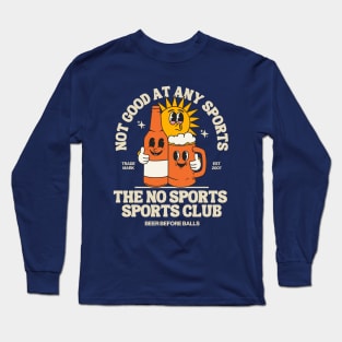 Not good at any sports, sports club Long Sleeve T-Shirt